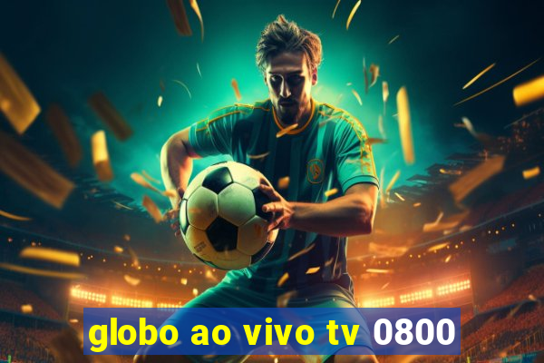 globo ao vivo tv 0800